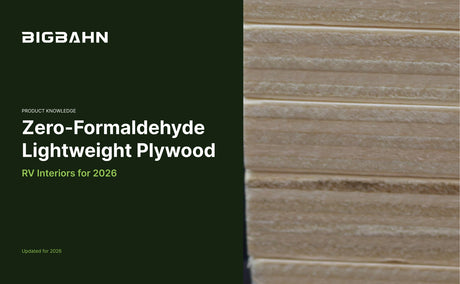 6 Reasons Why Zero-Formaldehyde Lightweight Plywood Is Required for Family-Use RVs